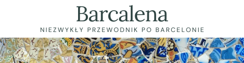 Barcalena.pl – niezwykły przewodnik po Barcelonie